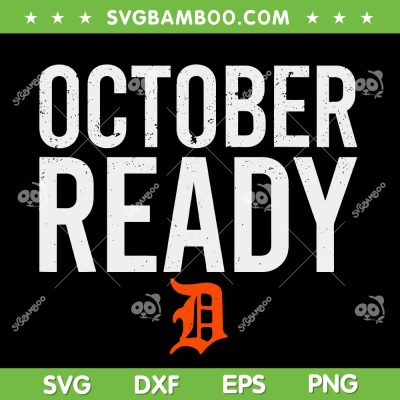 October Ready Tigers SVG, Detroit Tigers October SVG PNG, Tigers MLB Baseball 2024 SVG