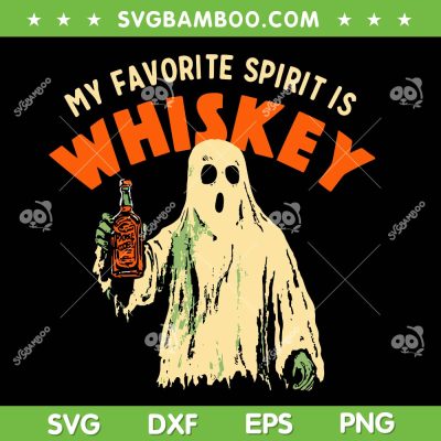 Ghost Whiskey SVG, Funny Ghost My Favorite Spirit Is Whiskey SVG PNG, Halloween Ghost Wine SVG Ghost Whiskey SVG, Funny Ghost My Favorite Spirit Is Whiskey SVG PNG, Halloween Ghost Wine SVG
