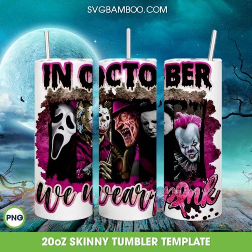 In October We Wear Pink Tumbler Wrap PNG, Halloween Pink Horror Characters 20oz Skinny Tumbler Template PNG