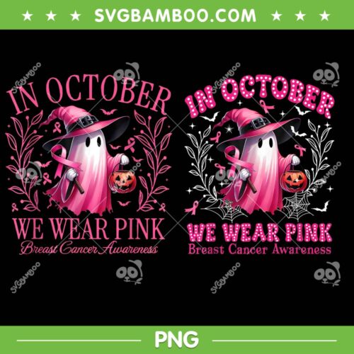 Ghost In October We Wear Pink PNG, Halloween Ghost Witch Breast Cancer Awareness PNG