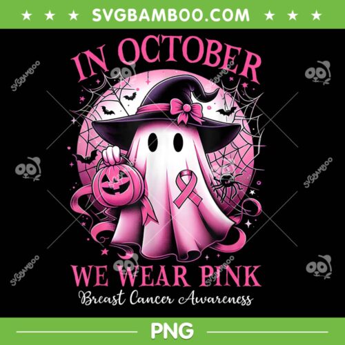 In October We Wear Pink Witch Ghost PNG, Breast Cancer Awareness Pink Ghost PNG