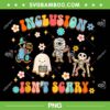 Inclusion Isn't Scary PNG, SLP Halloween Sped Teacher PNG