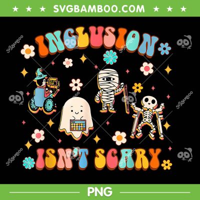 Inclusion Isn't Scary PNG, SLP Halloween Sped Teacher PNG Inclusion Isn't Scary PNG, SLP Halloween Sped Teacher PNG