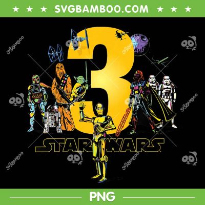Kids Star Wars Classic Characters Third Birthday PNG, 3 Years Old Birthday Star Wars Movie PNG Kids Star Wars Classic Characters Third Birthday PNG, 3 Years Old Birthday Star Wars Movie PNG