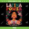 Latina Power PNG, Women Hispanic Heritage Month PNG, Black Women Floral PNG Latina Power PNG, Women Hispanic Heritage Month PNG, Black Women Floral PNG