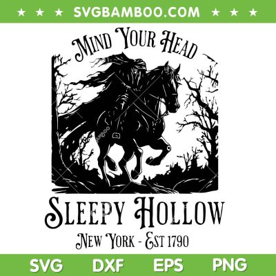 Mind Your Head Sleepy Hollow 2024 SVG, Halloween Horror Movie Sleepy Hollow SVG PNG Mind Your Head Sleepy Hollow 2024 SVG, Halloween Horror Movie Sleepy Hollow SVG PNG