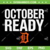 Tigers October Ready SVG PNG, Baseball Detroit Tigers October Ready SVG