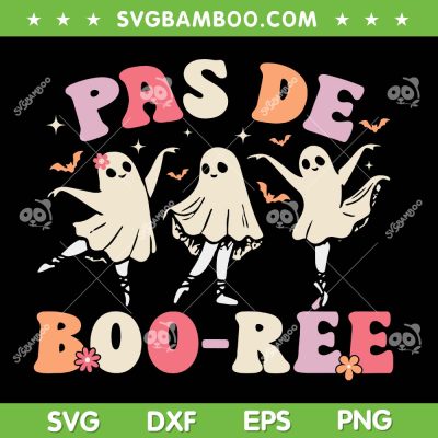 Pas de Boo Ree SVG PNG, Ghost Ballet Dancer Halloween SVG, Dance Teacher DXF SVG PNG EPS