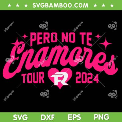 Pero No Te Enamores Tour SVG PNG, Fuerza PNTE Est 2024 SVG Pero No Te Enamores Tour SVG PNG, Fuerza PNTE Est 2024 SVG