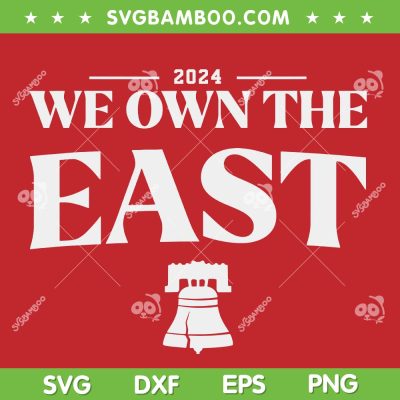 We Own The East Phillies SVG PNG, Philly October Ready SVG