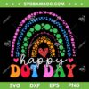 Rainbow Happy Dot Day SVG, Women Teacher Dot Day SVG PNG Rainbow Happy Dot Day SVG, Women Teacher Dot Day SVG PNG