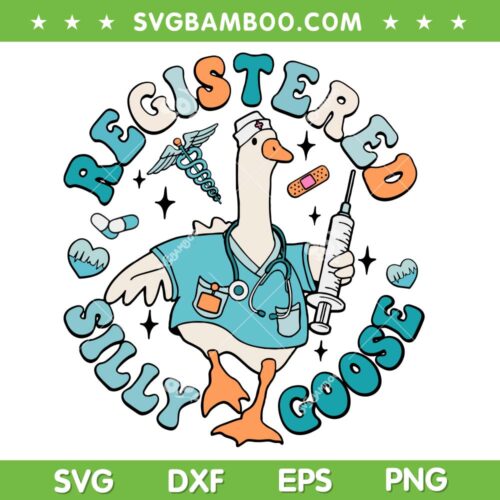 Registered Silly Goose SVG PNG, Funny Goose Nursing SVG, Duck Nurse Practitioner DXF SVG PNG EPS