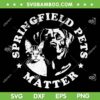 Springfield Pets Matter SVG PNG, Funny Presidential Debate Humor PNG Springfield Pets Matter SVG PNG, Funny Presidential Debate Humor PNG