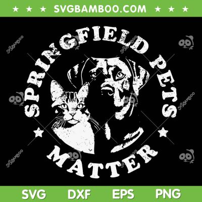 Springfield Pets Matter SVG PNG, Funny Presidential Debate Humor PNG Springfield Pets Matter SVG PNG, Funny Presidential Debate Humor PNG