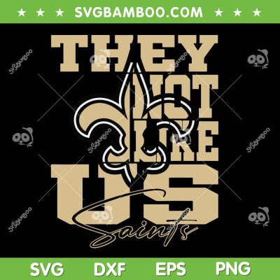 New Orleans Saints They Not Like Us SVG, NFL New Orleans Saints Trending SVG PNG New Orleans Saints They Not Like Us SVG, NFL New Orleans Saints Trending SVG PNG