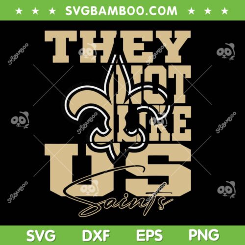 New Orleans Saints They Not Like Us SVG, NFL New Orleans Saints Trending SVG PNG