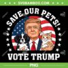 Vote Trump Save Our Pets PNG, Trump Make Pets Safe Again PNG, Donald Trump Cats Dogs 2024 PNG Vote Trump Save Our Pets PNG, Trump Make Pets Safe Again PNG, Donald Trump Cats Dogs 2024 PNG