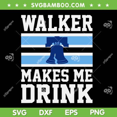 Walker Makes Me Drink SVG PNG, Philly Walker Trending Quote SVG Walker Makes Me Drink SVG PNG, Philly Walker Trending Quote SVG