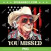 Western Trump Cowboy PNG, You Missed Twice PNG, Trump 2024 American Flag PNG Western Trump Cowboy PNG, You Missed Twice PNG, Trump 2024 American Flag PNG