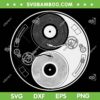 Yin Yang Vinyl Record SVG PNG, Yin and Yang SVG Yin Yang Vinyl Record SVG PNG, Yin and Yang SVG