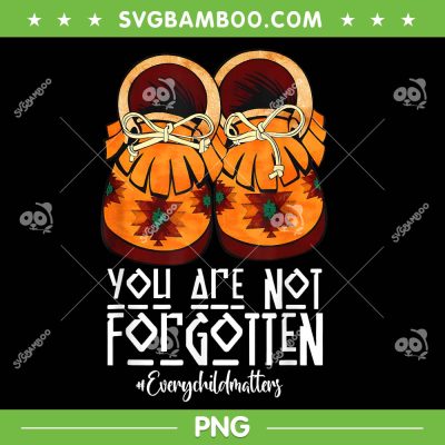 You are not forgotten PNG, Native American 2024 PNG, Every Child Matters Shoes PNG You are not forgotten PNG, Native American 2024 PNG, Every Child Matters Shoes PNG