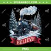 All Aboard Polar Express Christmas PNG, North Pole Xmas Santa PNG, Polar Express Believe PNG