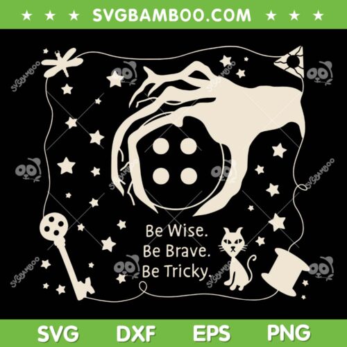 Be wise be brave be tricky SVG, Halloween Magic Spell SVG PNG