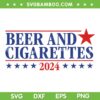 Beer and Cigarettes 2024 SVG PNG, America Election Quotes SVG