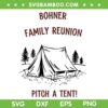 Bohner Family Reunion Pitch A Tent SVG, Funny Family Vacation SVG PNG Bohner Family Reunion Pitch A Tent SVG, Funny Family Vacation SVG PNG