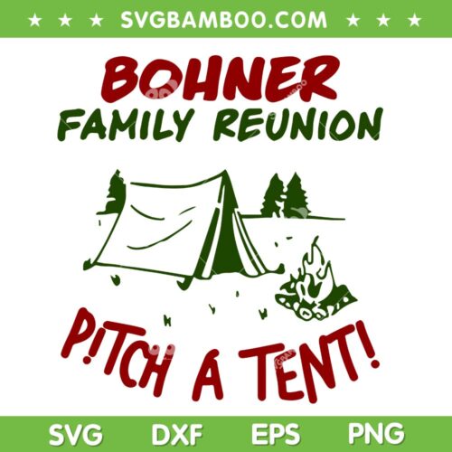 Bohner Family Reunion SVG PNG, Pitch a Tent SVG, Agatha All Along DXF SVG PNG EPS