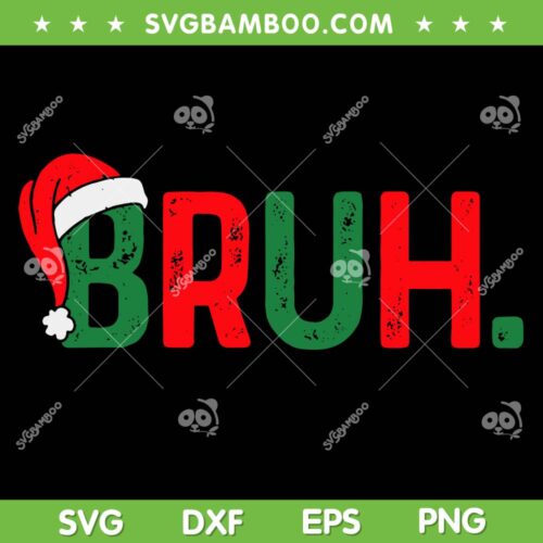 Bruh Christmas SVG PNG, Funny Saying Bro Christmas Pajamas Xmas SVG, Bruh Santa Hat DXF SVG PNG EPS