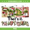 Cute Stitch That's it Im Not Going PNG, Funny Grinch Stitch Santa Dancing PNG Cute Stitch That's it Im Not Going PNG, Funny Grinch Stitch Santa Dancing PNG