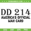 DD214 America's Official Man Card SVG, American DD214 SVG PNG