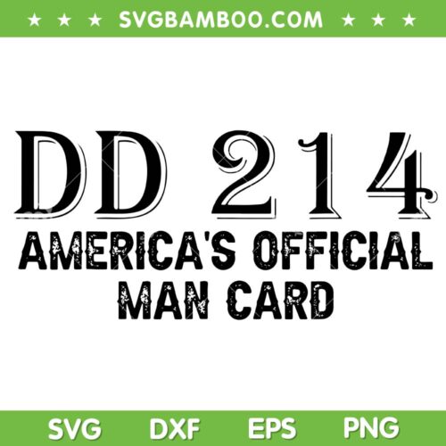 DD214 America's Official Man Card SVG, American DD214 SVG PNG