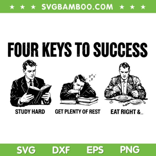Four keys to Success SVG PNG, Study Hard SVG, Get Plenty of Rest Eat Right SVG