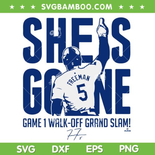 Freddie Freeman She Is Gone SVG, Dodgers Freeman SVG PNG, Game 1 Walk Off Grand Slam SVG PNG