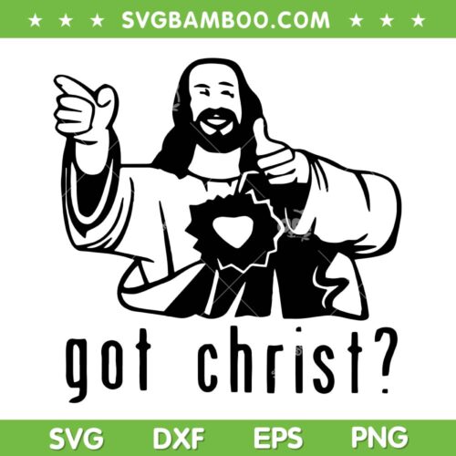 Jesus Got Christ SVG PNG, Funny Jesus Meme SVG