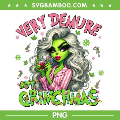 Girl Very Demure Not Grinchmas PNG, Womens Grinch Drink Cocktail PNG Girl Very Demure Not Grinchmas PNG, Womens Grinch Drink Cocktail PNG