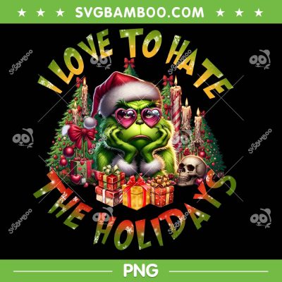 Grinch I Love To Hate The Holidays PNG, Cool Grinch Sunglasses PNG, Pink Grinch Art PNG