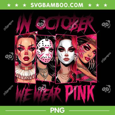 Horror Girl We Wear Pink In October PNG, Girls Horror Characters Breast Cancer Awareness PNG Horror Girl We Wear Pink In October PNG, Girls Horror Characters Breast Cancer Awareness PNG