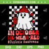 Ghost Dyslexia Awareness SVG, Funny Ghost Coffee I Wear Red Halloween SVG PNG Ghost Dyslexia Awareness SVG, Funny Ghost Coffee I Wear Red Halloween SVG PNG