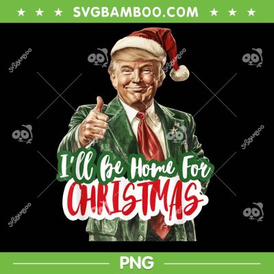 Trump I'll Be Home For Christmas PNG, Funny Santa Claus Trump 2024 PNG