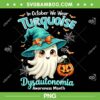 In October We Wear Turquoise Dysautonomia Awareness PNG, Ghost Turquoise Breast Cancer PNG In October We Wear Turquoise Dysautonomia Awareness PNG, Ghost Turquoise Breast Cancer PNG