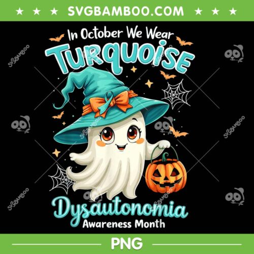 In October We Wear Turquoise Dysautonomia Awareness PNG, Ghost Turquoise Breast Cancer PNG