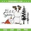 Funny Snowman Let It Snow SVG, Christmas Chilling Snowman SVG PNG, Snowman Santa Hat DXF SVG PNG EPS