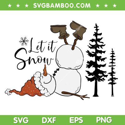 Funny Snowman Let It Snow SVG, Christmas Chilling Snowman SVG PNG, Snowman Santa Hat DXF SVG PNG EPS