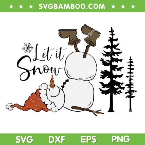 Funny Snowman Let It Snow SVG, Christmas Chilling Snowman SVG PNG, Snowman Santa Hat DXF SVG PNG EPS