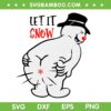 Let It Snow Meme SVG PNG, Funny Snowman Fart SVG, Christmas Snowman Let it Snow DXF SVG PNG