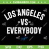 Los Angeles Dodgers vs Everybody SVG, Dodgers Baseball Trending Quote SVG PNG