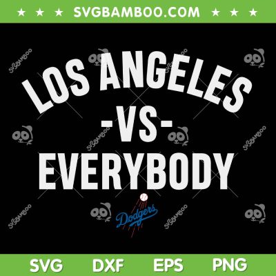Los Angeles Dodgers vs Everybody SVG, Dodgers Baseball Trending Quote SVG PNG Los Angeles Dodgers vs Everybody SVG, Dodgers Baseball Trending Quote SVG PNG